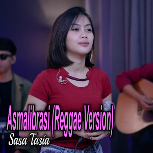 收聽Sasa Tasia的Asmalibrasi (Reggae Version)歌詞歌曲