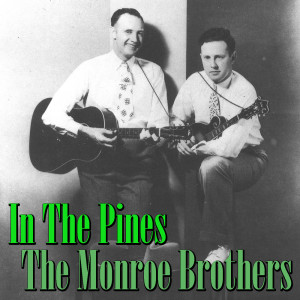 ดาวน์โหลดและฟังเพลง In The Pines พร้อมเนื้อเพลงจาก The Monroe Brothers