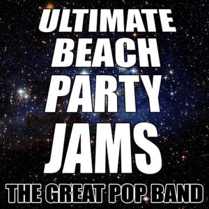 The Great Pop Band的專輯Ultimate Beach Party Jams