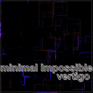 อัลบัม Vertigo ศิลปิน Minimal Impossible