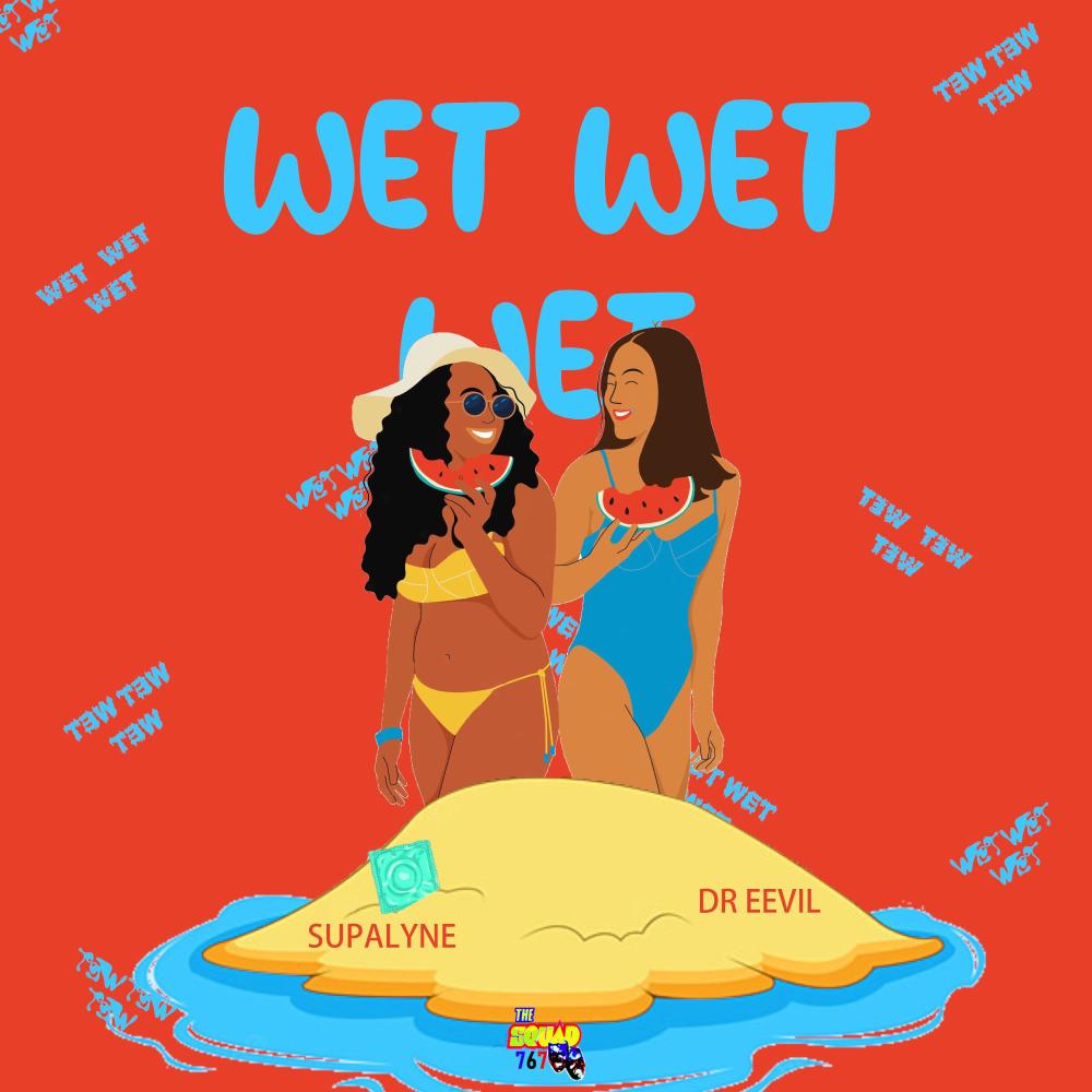 Wet (feat. Dr.Eevil)