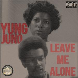 收聽Yung Juno的Leave Me Alone (Explicit)歌詞歌曲