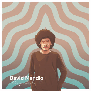 Dengarkan Siapakah lagu dari David Mendio dengan lirik