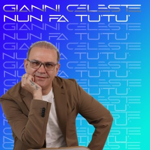 Gianni Celeste的专辑Nun Fa Tu' Tu'