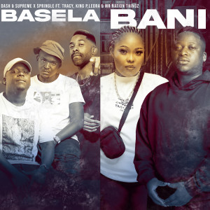 springle的專輯Basela Bani (feat. Mr Nation Thingz, Tracy & Leora)