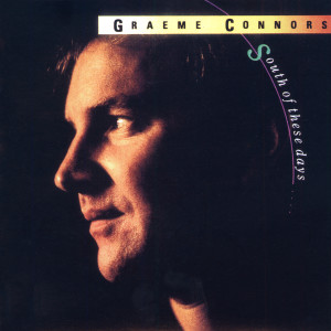 Graeme Connors的專輯South Of These Days