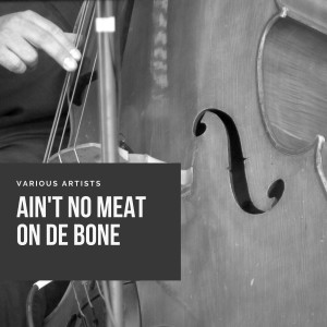 Album Ain't No Meat On De Bone oleh Lloyd Glenn