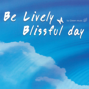 Album Be Lively Blissful day oleh จำรัส เศวตาภรณ์