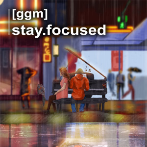 Album stay.focused from [ggm]