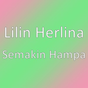 Dengarkan Semakin Hampa lagu dari Lilin Herlina dengan lirik