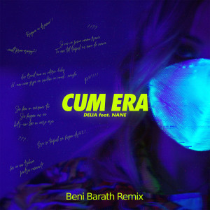 收聽Delia的Cum Era (Beni Barath Remix)歌詞歌曲