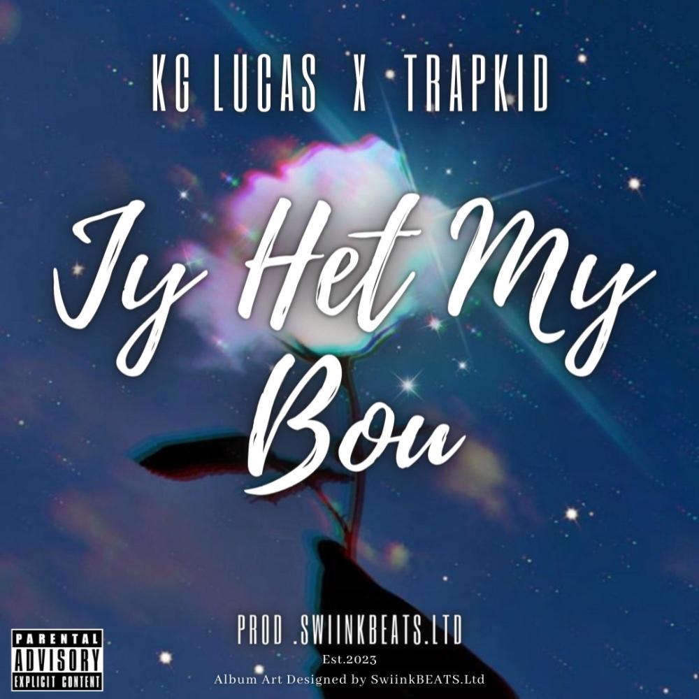Jy Het My Bou (feat. KG Lucas & TrapKid) (Prod.Eskimos) (Explicit)