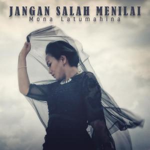 收聽Mona Latumahina的Jangan Salah Menilai歌詞歌曲