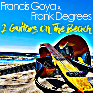 Dengarkan 2 Guitars On The Beach (Radio Edit) lagu dari Francis Goya dengan lirik