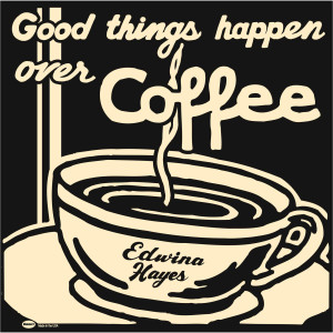 Edwina Hayes的專輯Good Things Happen over Coffee