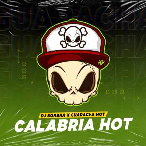 ดาวน์โหลดและฟังเพลง Calabria Hot พร้อมเนื้อเพลงจาก Guaracha Hot