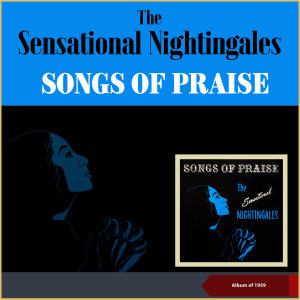 The Sensational Nightingales的專輯Songs Of Praise (Album of 1959)