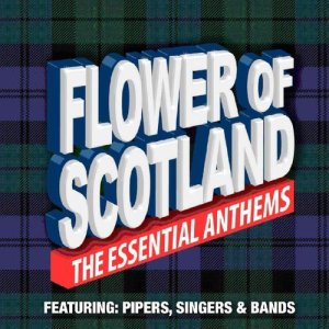 Various Artists的專輯Flower of Scotland the Essential Anthems