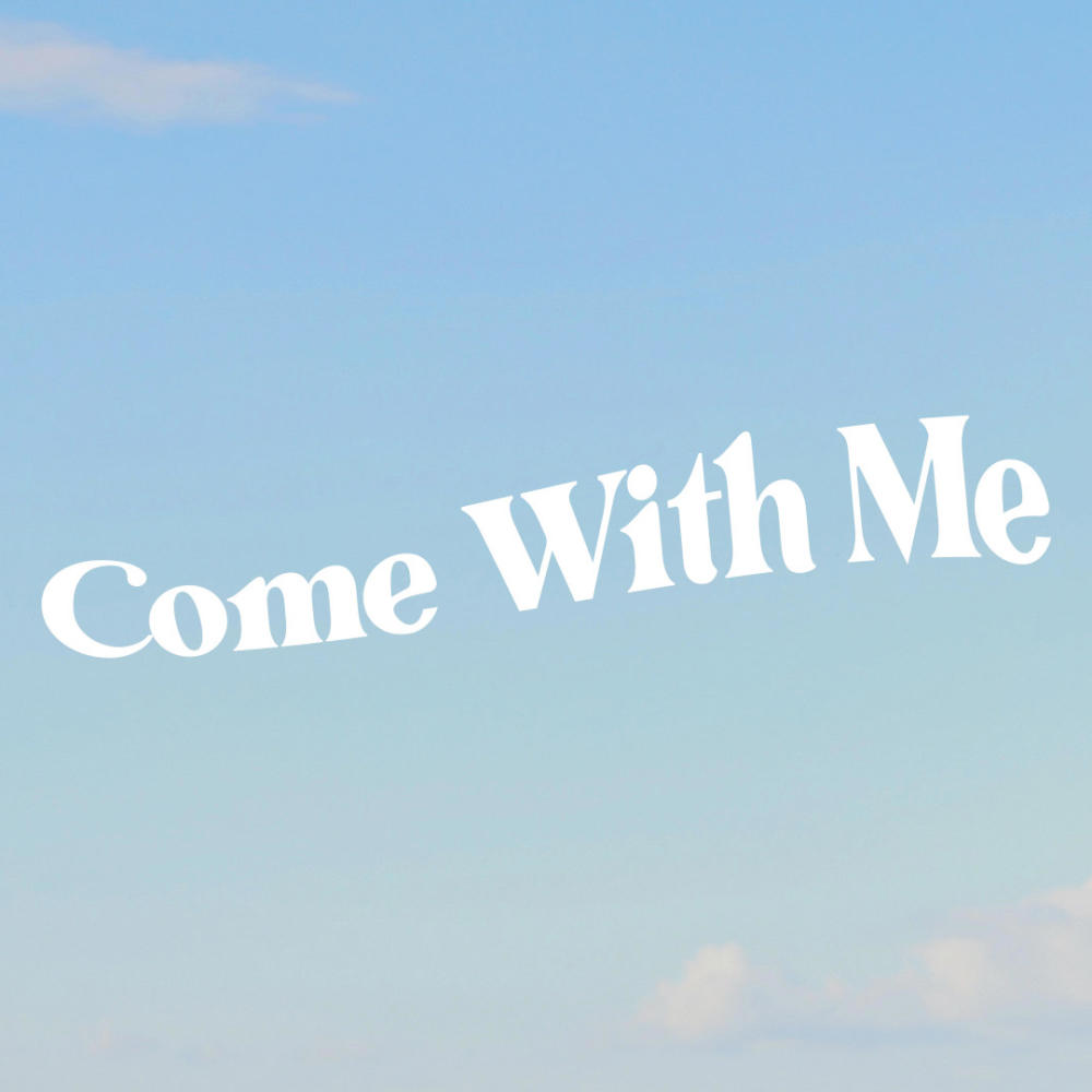 Come With Me