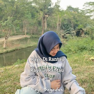 Listen to Rayo Di Rantau song with lyrics from Fajri Bagados
