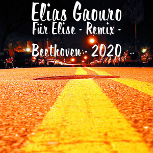 收聽Elias Gaouro的Für Elise Beethoven (Remix 2020)歌詞歌曲