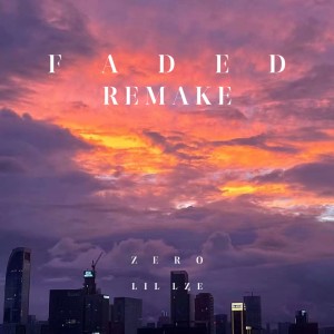 อัลบัม Faded (Remake) ศิลปิน Lil Lze