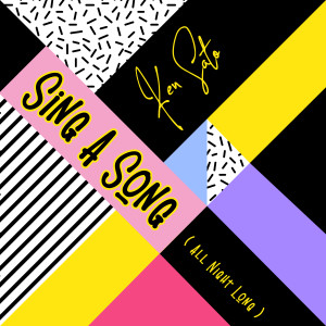 Dengarkan lagu Sing A Song (All Night Long) nyanyian Ken Sato dengan lirik