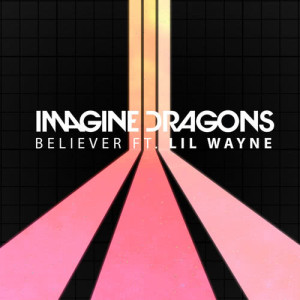 ดาวน์โหลดและฟังเพลง Believer (feat. Lil Wayne) พร้อมเนื้อเพลงจาก Imagine Dragons