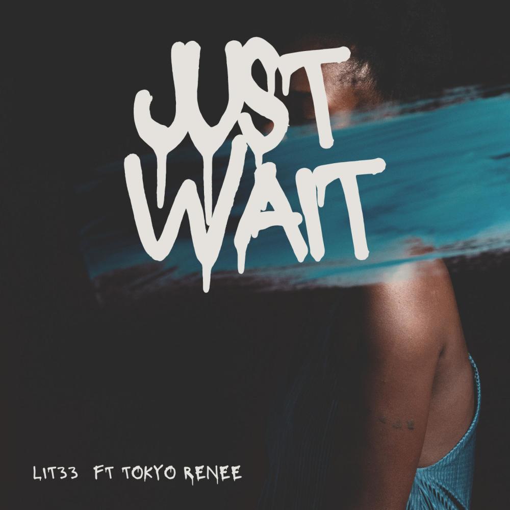 Just Wait (feat. Lit33) (Explicit)