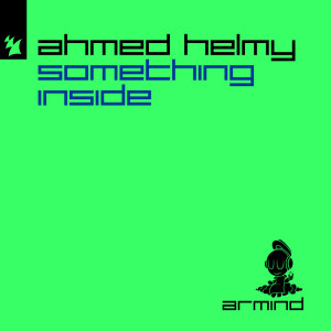 Dengarkan lagu Something Inside (Extended Mix) nyanyian Ahmed Helmy dengan lirik