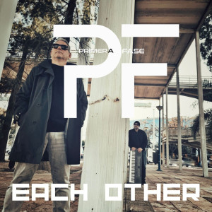Listen to Each Other song with lyrics from PRIMERA FASE