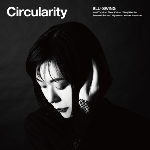 Listen to Circularity song with lyrics from BLU-SWING