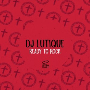 Dengarkan lagu Ready to Rock (Radio Edit) nyanyian DJ Lutique dengan lirik