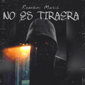 Romani Music的专辑No Es Tiraera
