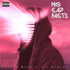 Josh Baze的專輯No Cap, Facts (feat. Lil Rugrat & Muzz) (Explicit)