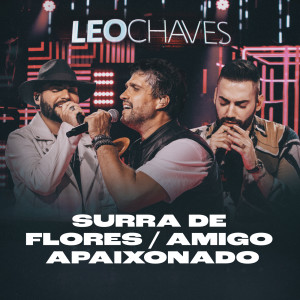 Leo Chaves的專輯Surra de Flores / Amigo Apaixonado (Ao Vivo)