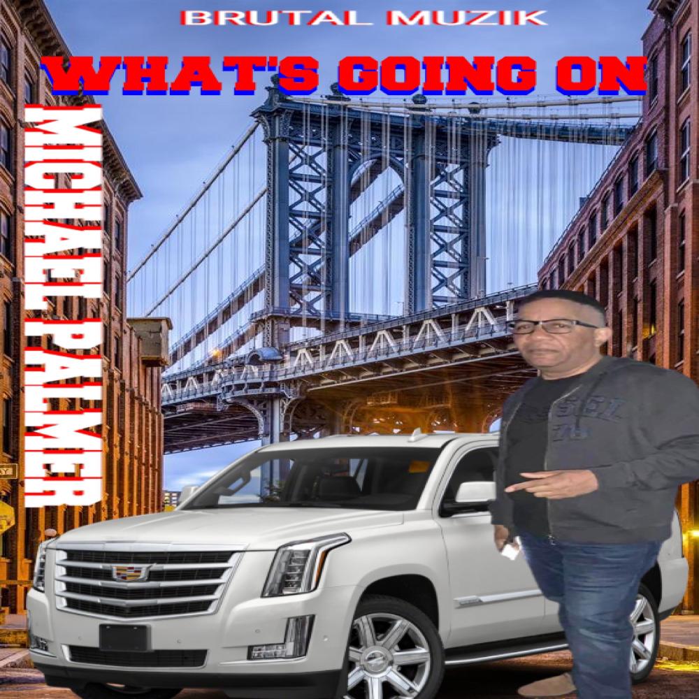 What's Going On (feat. Michael Palmer)