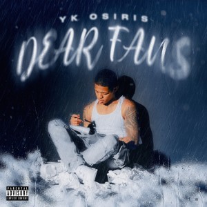 อัลบัม Dear Fans (Explicit) ศิลปิน YK Osiris