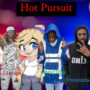GoodTrax的專輯Hot pursuit (feat. LMHP, LG$avage & Young 20k) [Explicit]