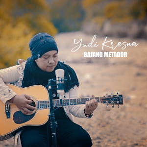 Listen to Bajang Metador song with lyrics from Yudi Kresna