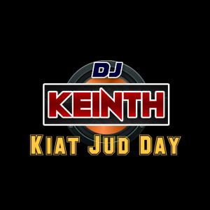 收听DjKeinth的Kiat Jud Day歌词歌曲