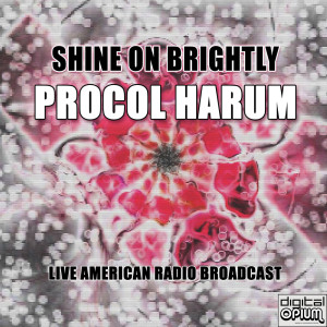 Procol Harum的专辑Shine On Brightly (Live)
