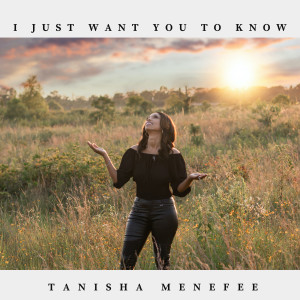 Tanisha Menefee的专辑I Just Want You to Know