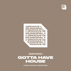 Listen to Gotta Have House song with lyrics from Kooyman
