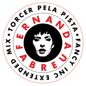 收聽Fernanda Abreu的Torcer Pela Pista (Fancy Inc Extended Mix)歌詞歌曲