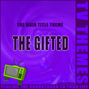 收听TV Themes的The Gifted - The Main Title Theme歌词歌曲