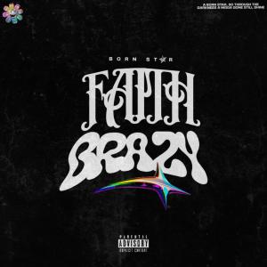 收聽Faith Brazy的B0RN STAR (Explicit)歌詞歌曲
