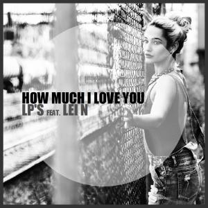 ดาวน์โหลดและฟังเพลง How Much I Love You (Radio Edit) พร้อมเนื้อเพลงจาก LP'S