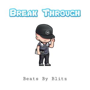 ดาวน์โหลดและฟังเพลง Break Through (Beats By Blitz) พร้อมเนื้อเพลงจาก Jay Blitz
