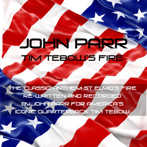 Listen to Tim Tebow's Fire song with lyrics from John Parr